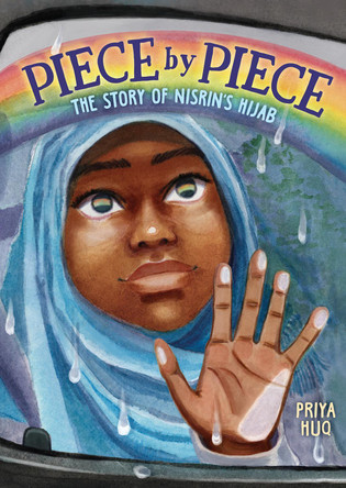 Piece by Piece: The Story of Nisrin's Hijab Priya Huq 9781419740190