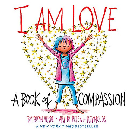 I Am Love: A Book of Compassion Susan Verde 9781419742378