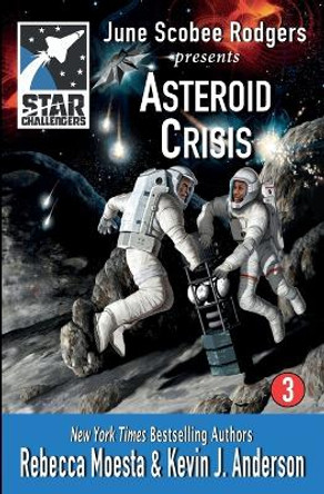 Star Challengers: Asteroid Crisis Rebecca Moesta 9781614750994