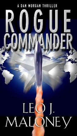 Rogue Commander Leo J. Maloney 9781616509804