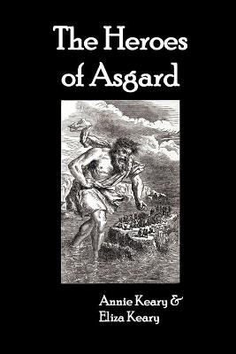 The Heroes of Asgard by Annie Keary