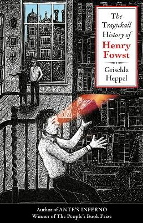 The Tragickall History of Henry Fowst Griselda Heppel 9781784623043