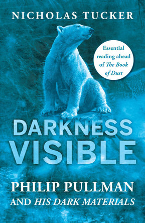 Darkness Visible by Nicholas Tucker