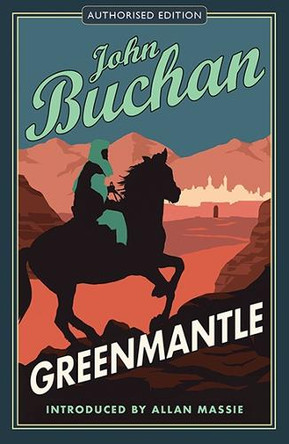Greenmantle: Authorised Edition John Buchan 9781846971976