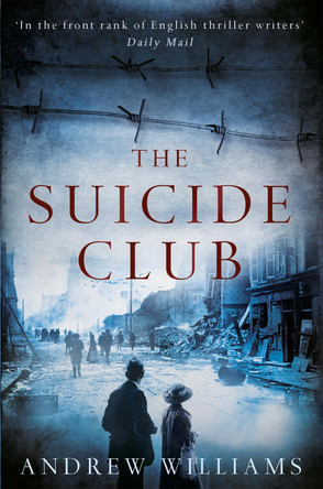 The Suicide Club Andrew Williams 9781848545885 The Suicide Club Andrew Williams 9781848545885
