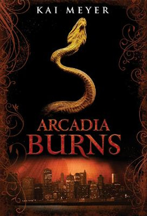 Arcadia Burns Kai Meyer 9781848776401