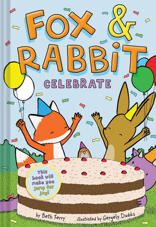 Fox & Rabbit Celebrate (Fox & Rabbit Book #3) Beth Ferry 9781419751837