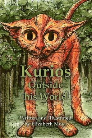 Kurios: Outside his World Elizabeth Moya 9781912092604