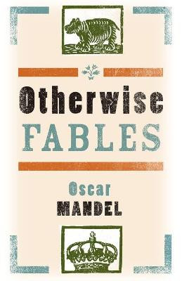 Otherwise Fables by Oscar Mandel