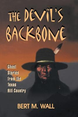 The Devil's Backbone by Bert M Wall
