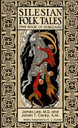 Silesian Folk Tales: The book of Rubezahl K J Joyner 9781944322175