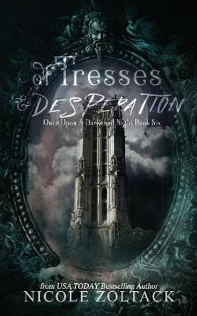 Of Tresses and Desperation Nicole Zoltack 9781979129480