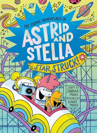 Star Struck! (The Cosmic Adventures of Astrid and Stella Book #2 (A Hello!Lucky Book)) Hello!Lucky 9781419757020