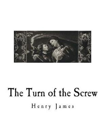 The Turn of the Screw Henry James 9781720536123