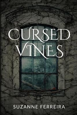 Cursed Vines: An Occult Suspense Novel Suzanne Ferreira 9781732436701