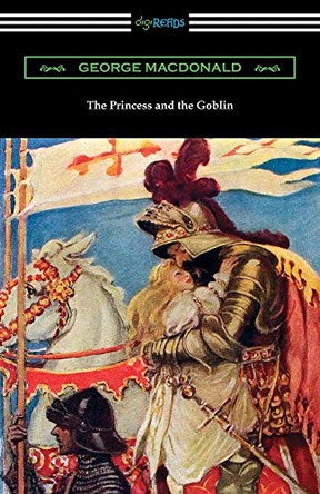 The Princess and the Goblin George MacDonald 9781420963427
