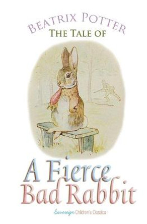 The Tale of a Fierce Bad Rabbit Beatrix Potter 9781787246331