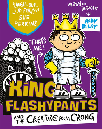 King Flashypants and the Creature From Crong by Andy Riley
