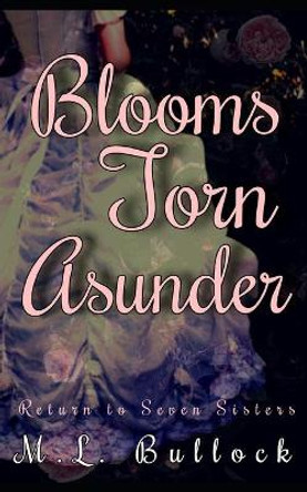 Blooms Torn Asunder M L Bullock 9781980585701