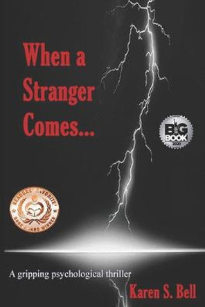 When a Stranger Comes... Karen S Bell 9781549772320