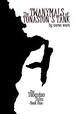 The Twanymals of Tonaston's Tank Aaron Ware 9781983015281