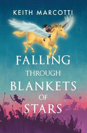 Falling Through Blankets of Stars Keith Marcotti 9780999806227