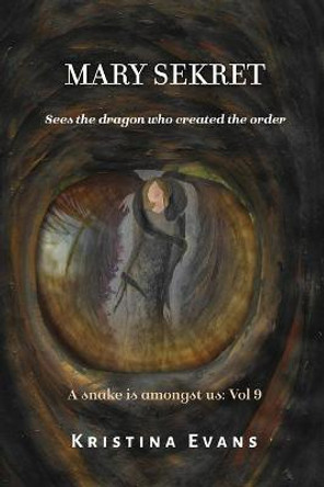Mary Sekret sees the dragon who created the order by Kristina Evans