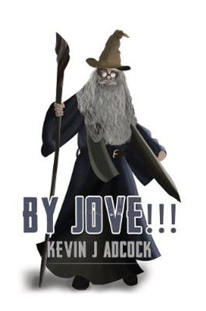 By Jove!!! Kevin  J. Adcock 9781788481793