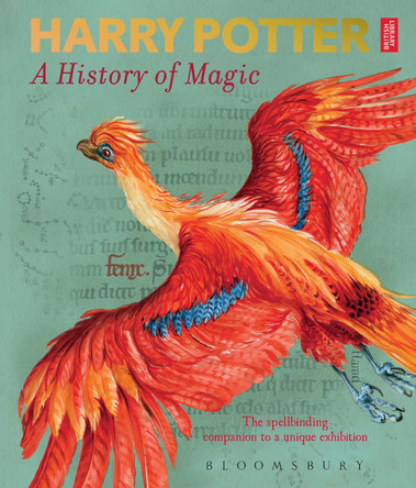 Harry Potter - A History of Magic: The Book of the Exhibition British Library 9781526607072