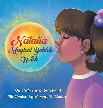 Natalia: Magical Bubble Wish Patricia E Sandoval 9781546262879