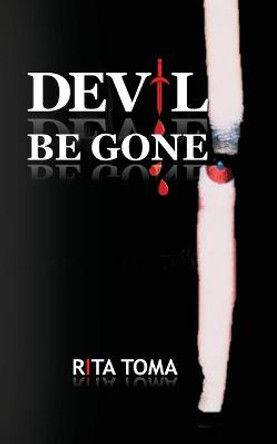 Devil Be Gone Rita Toma 9781723814358