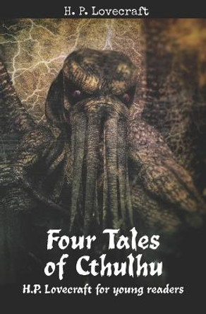 Four Tales of Cthulhu by H P Lovecraft Four Tales of Cthulhu by H P Lovecraft