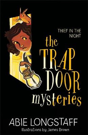 The Trapdoor Mysteries: Thief in the Night by Abie Longstaff
