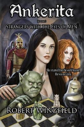 Strangers with the Eyes of Men Robert Wingfield 9781537510590