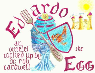 Eduardo the Egg by Dr Rob Cardwell (Self Employed for 38 Years)