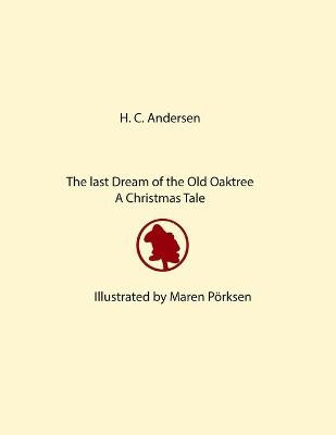 The Last Dream of the Old Oak Tree by Christian Poerksen