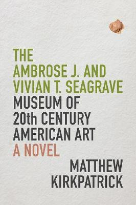 The Ambrose J. and Vivian T. Seagrave Museum of 20th Century American Art by Matthew Kirkpatrick