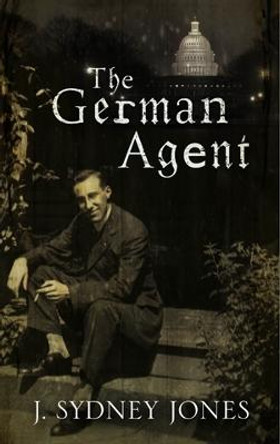 The German Agent J. Jones 9781847515445