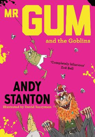 Mr Gum and the Goblins (Mr Gum) Andy Stanton 9781405293716