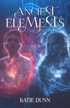 Ancient Elements Katie Dunn 9781795458573