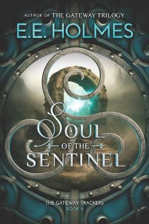 Soul of the Sentinel E E Holmes 9781733935210