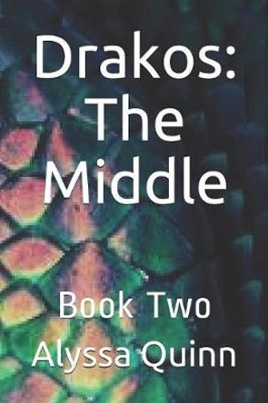 Drakos: The Middle: Book Two Alyssa Quinn 9781096571339