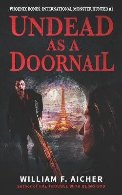 Undead as a Doornail by William F Aicher