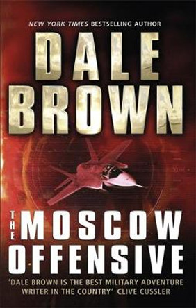 The Moscow Offensive Dale Brown 9781472153449
