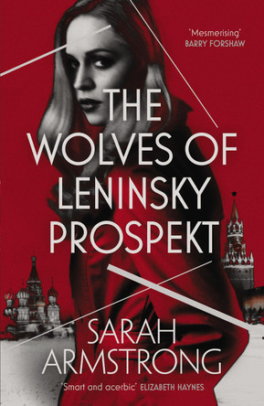 The Wolves of Leninsky Prospekt Sarah Armstrong 9781912240715