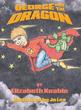 George and the Dragon Elizabeth Keable 9781528917889