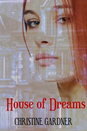 House of Dreams Christine Margaret Gardner 9781701649927