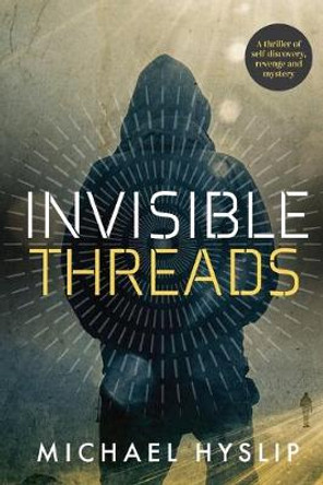 Invisible Threads Michael Hyslip 9781703356540