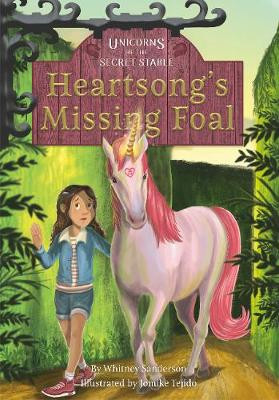 Unicorns of the Secret Stable: Heartsong's Missing Foal (Book 1) Whitney Sanderson 9781631633911