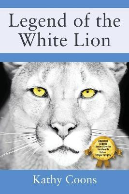 Legend of the White Lion by Kathy Coons